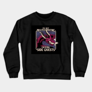 I'm Not Procastinating, I'm doing Side Quests Crewneck Sweatshirt